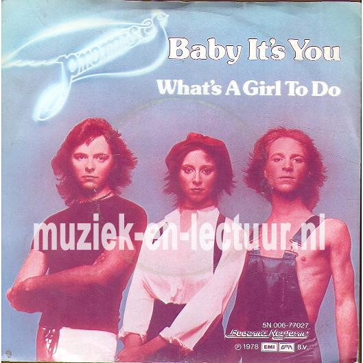 Baby it's you - What's a girl to do