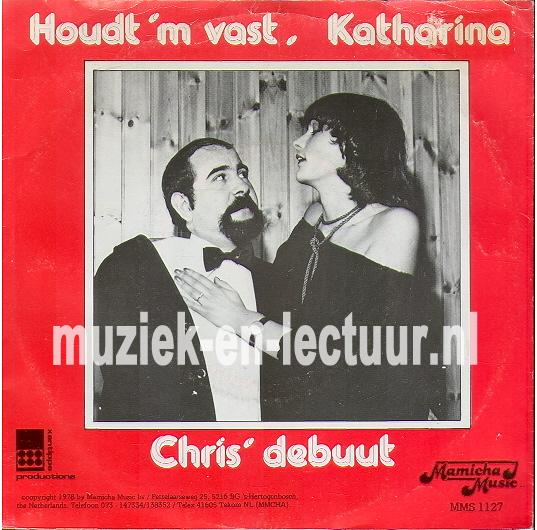 Houdt 'm vast, Katharina - Houdt 'm vast, Katharina