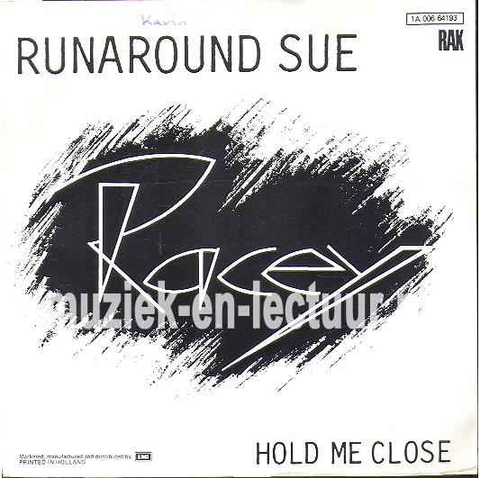 Runaround Sue - Hold me close